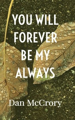 Dan McCrory - You Will Forever Be My Always, Inbunden
