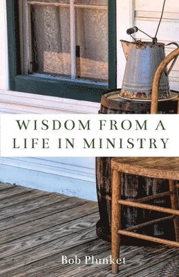 bokomslag Wisdom from a Life in Ministry