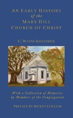 An Early History of the Mars Hills Church of Christ 1