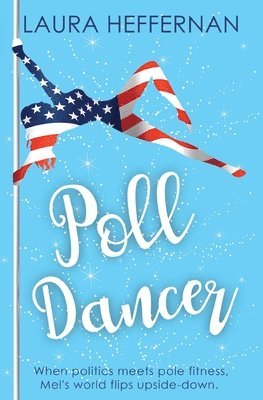 Laura Heffernan - Poll Dancer, Häftad