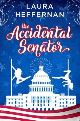 Laura Heffernan - Accidental Senator, Häftad