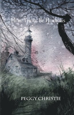 Peggy Christie - Here There Be Horrors, Häftad