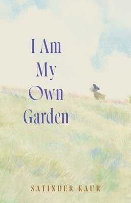 I Am My Own Garden 1