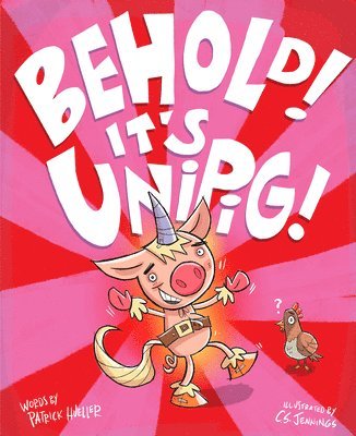 bokomslag Behold! It's UniPig!