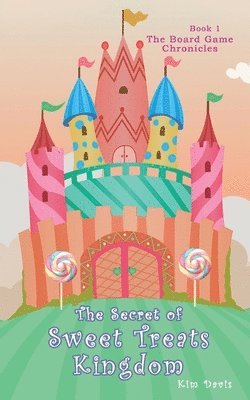 The Secret of the Sweet Treats Kingdom 1