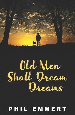 Old Men Shall Dream Dreams 1