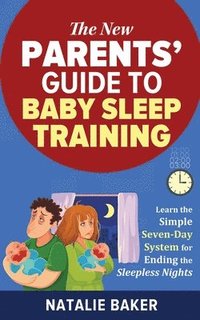 bokomslag The New Parents' Guide to Baby Sleep Training