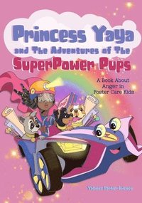 bokomslag Princess Yaya and The Adventures of SuperPower Pups
