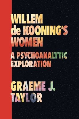 Graeme J Taylor - Willem de Kooning's Women, Häftad