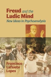 bokomslag Freud and the Ludic Mind