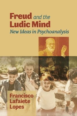 Freud and the Ludic Mind 1