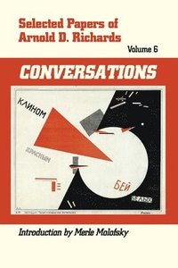 bokomslag Selected Papers of Arnold D. Richards, Volume 6: Conversations