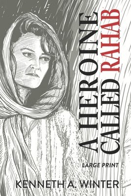 Kenneth Winter - Heroine Called Rahab (Large Print Edition), Häftad