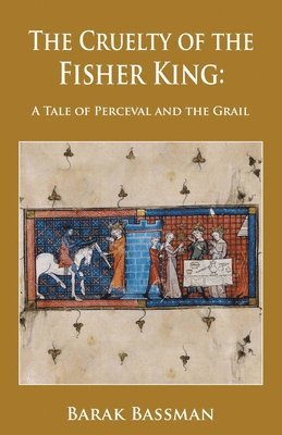 Barak a Bassman, Barak a. Bassman, Barak A. Bassman - Cruelty of the Fisher King, Häftad