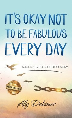 bokomslag It's Okay Not to Be Fabulous Every Day