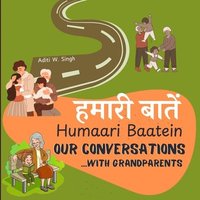 bokomslag Humaari Baatein (Our Conversations with Grandparents): A Hindi English Bilingual Book for Children and Beginners to Develop Conversational Language Sk