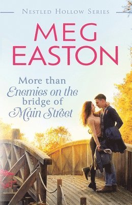 Meg Easton - More than Enemies on the Bridge of Main Street, Häftad