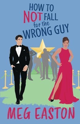 bokomslag How to Not Fall for the Wrong Guy: A Closed-Door Romantic Comedy