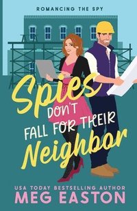 bokomslag Spies Don't Fall for Their Neighbor: A Closed-Door Romantic Comedy