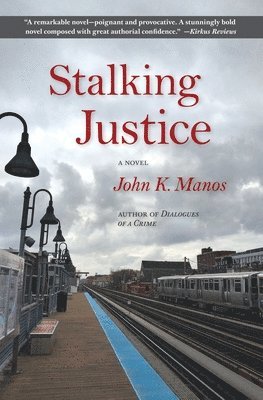 John K Manos, John K. Manos - Stalking Justice, Häftad