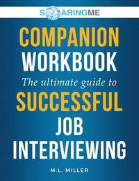 bokomslag SoaringME COMPANION WORKBOOK The Ultimate Guide to Successful Job Interviewing