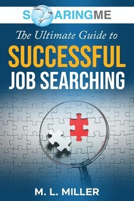 bokomslag SoaringME The Ultimate Guide to Successful Job Searching