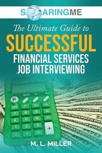 bokomslag SoaringME The Ultimate Guide to Successful Financial Services Job Interviewing