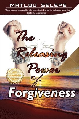 The Releasing Power of Forgiveness 1