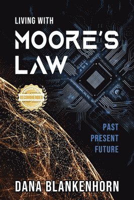 Dana Blankenhorn - Living with Moore's Law, Häftad