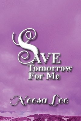 Neesa Lee - Save Tomorrow for Me, Häftad