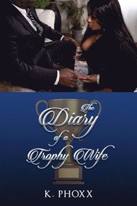 bokomslag The Diary Of A Trophy Wife