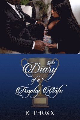 The Diary Of A Trophy Wife 1