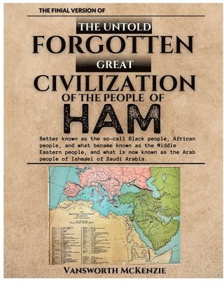 The Untold Forgotten Great Civilization of the People of Ham 1