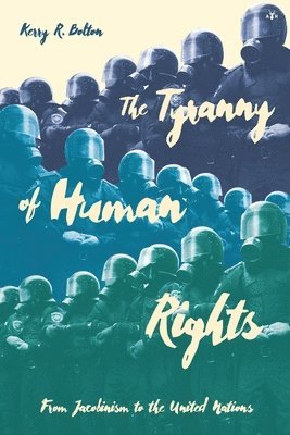 The Tyranny of Human Rights 1