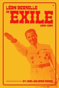 bokomslag Lon Degrelle in Exile (1945-1994)