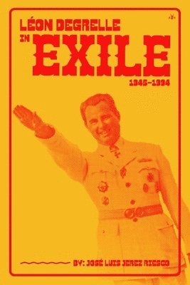 Lon Degrelle in Exile (1945-1994) 1