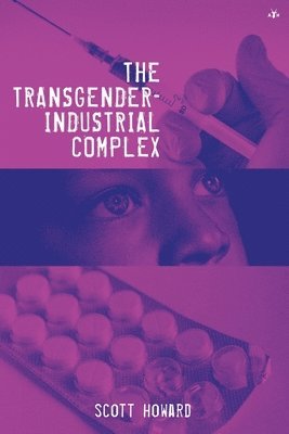 bokomslag The Transgender-Industrial Complex