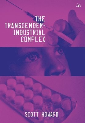 Scott Howard - Transgender-Industrial Complex, Inbunden