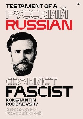 Konstantin Rodzaevsky - Testament of a Russian Fascist, Inbunden