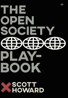Scott Howard - Open Society Playbook, Inbunden
