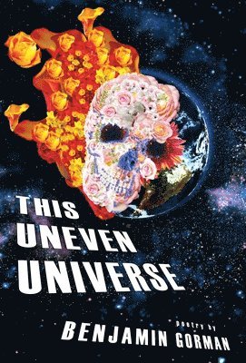 Benjamin Gorman - This Uneven Universe, Inbunden