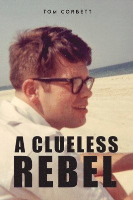 Tom Corbett - Clueless Rebel, Häftad
