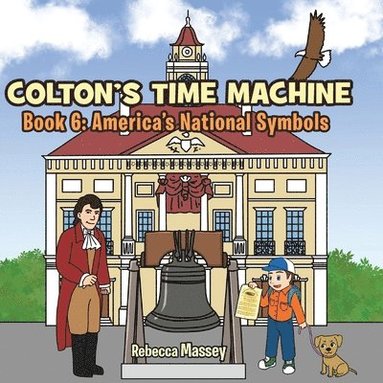 bokomslag Colton's Time Machine Book 6: America's National Symbols