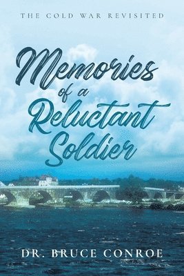 Memories of a Reluctant Soldier 1