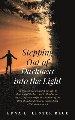 Stepping Out of Darkness Into the Light 1