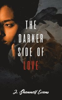 bokomslag The Darker Side of Love