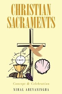 bokomslag Christian Sacraments