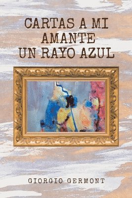 bokomslag Cartas A Mi Amante Un Rayo Azul