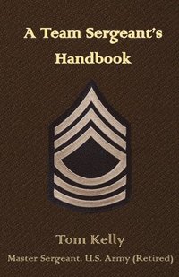 bokomslag A Team Sergeant's Handbook