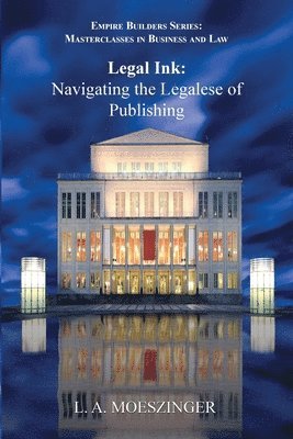 bokomslag Legal Ink: Navigating the Legalese of Publishing